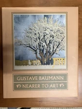 GUSTAVE BAUMANN: NEARER TO ART By Martin F. Krause & Madeline Carol Yurtseven VG