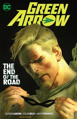 Green Arrow Vol. 8: The End of the Road - paperback Lanzing, Jackson|Kelly, ...