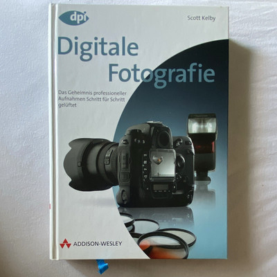 Digitale Fotografie Scott Kelby Addison-Wesley geb. Deutsch Lesezeichenband