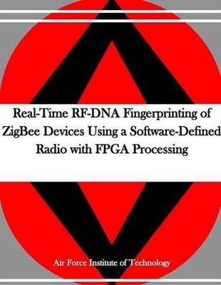Real-Time RF-DNA Fingerprinting of ZigBee Devices Using a Software-Defined Radio