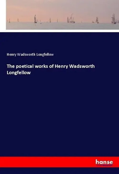 Henry Wadsworth Longfellow | The Poetical Works Of Henry Wadsworth Longfellow-image