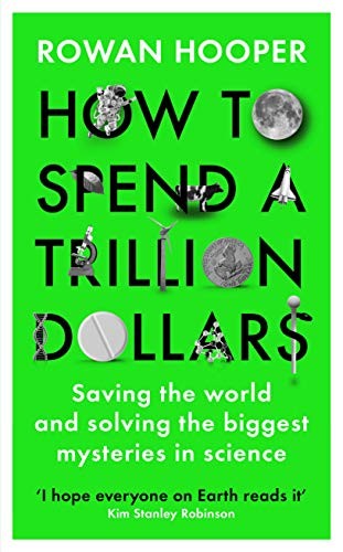 Rowan Hooper - How To Spend A Trillion Dollars Saving The World And - G245Z-image
