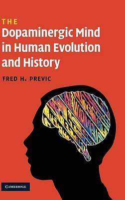 The Dopaminergic Mind in Human Evolution and History Previc Hardback