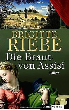 Die Braut von Assisi: Roman von Riebe, Brigitte | Buch | Zustand sehr gut