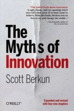 The Myths of Innovation - Paperback By Berkun, Scott - GOOD