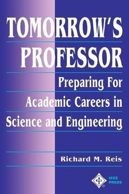 Tomorrow's Professor: Preparing for Academic Careers in Science and Engineering