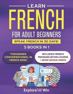 Explore Towin Learn Beginner and Intermediate French for Adults (Paperback)