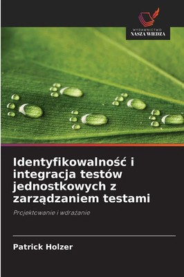 Patrick Holzer | Identyfikowalno¿¿ i integracja testów jednostkowych z...
