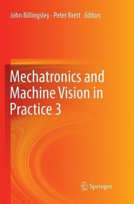 Mechatronics and Machine Vision in Practice 3 - 9783030083311