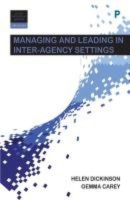 Managing and leading in inter-agency settings (Better Partnership Working), ...