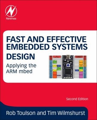 Fast and Effective Embedded Systems Design : Applying the ARM Mbe