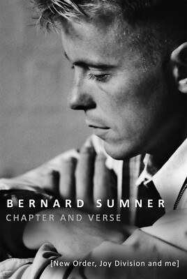 Chapter and Verse: New Order, Joy Division and Me by Bernard Sumner NEW HB Book