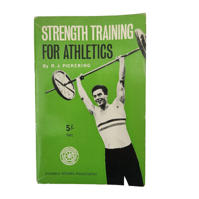 Strength Training for Athletics Ron Pickering Amateur Athletic Association 1965