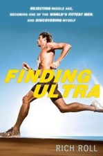 Finding Ultra: Rejecting Middle Age, Becoming One of the World's Fit - VERY GOOD