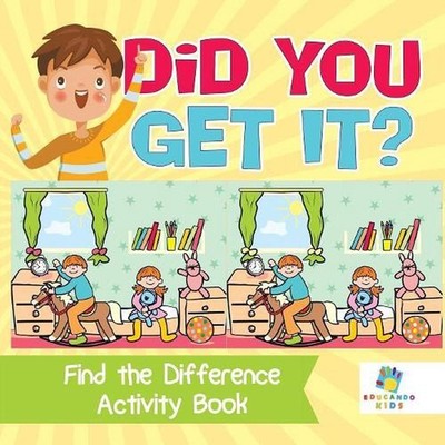 Did You Get It? Find the Difference Activity Book by Educando Kids (English) Pap