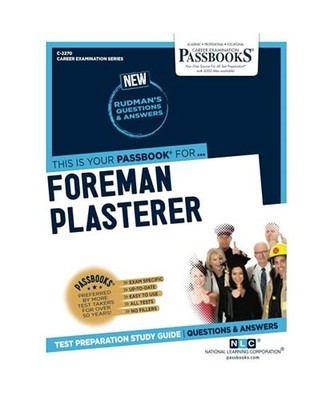 Foreman Plasterer [C-2270]: Passbooks Study Guide Volume 2270, National Learning