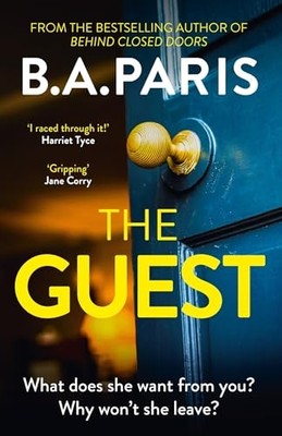 The Guest: a thriller that grips from the first page ... by Paris, B.A. Hardback