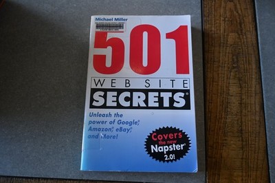 501 Web Site Secrets: Unleash the Power of Google, Amazon, Ebay, and More