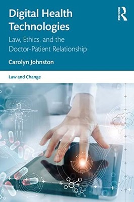 Digital Health Technologies: Law, Ethics, and the Doctor-Patient Relationship b