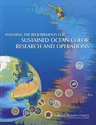 Assessing the Requirements for Sustained Ocean Color Research and Operations by