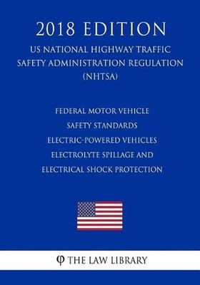 Federal Motor Vehicle Safety Standards - Electric-Powered Vehicles - Electrolyte