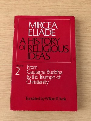 Mircea Eliade History of Religious Ideas Vol 2 Vintage Comparative Religion