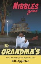 Nibbles Goes to Grandma's (Nibbles, Guinea Pig... 9780578291031 by Appleton, P D