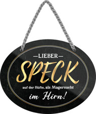 H&auml;nge Blechschild 18x12 oval Speck auf der H&uuml;fte - Magersucht im Hirn - Spruch