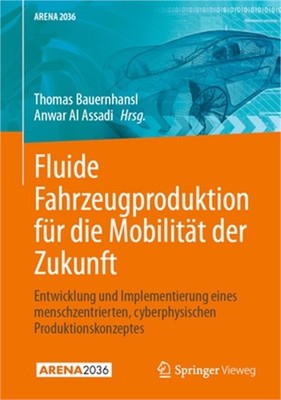 Fluide Fahrzeugproduktion F�r Die Mobilit�t Der Zukunft: Entwicklung Und Impleme