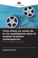 Trois Mises En ScèNe De La Vie Quotidienne Dans Le CinéMa BréSilien Contemporain