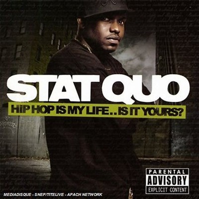 Stat Quo - Hip Hop Is My Life Is It Yours