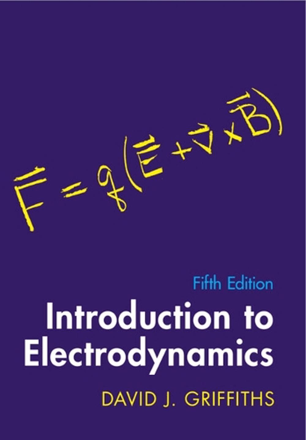 Introduction to Electrodynamics 5th Edition by David J. Griffiths Hardcover Book