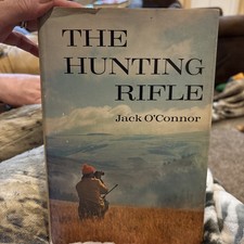 THE HUNTING RIFLE BY JACK O'CONNOR HARDBACK VERY NICE