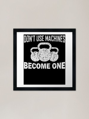 Don't Use Machines Become One Kettl gerahmtes Wandbild Poster Leinwanddruck Bild