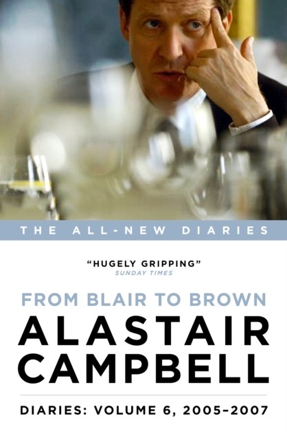 Alastair Campbell Diaries: Volume 6: From Blair to Brown 2005 - 2007 *Signed* - Image 5