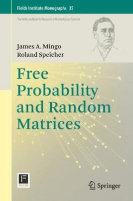Free Probability and Random Matrices, Hardcover by Mingo, James A.; Speicher,...