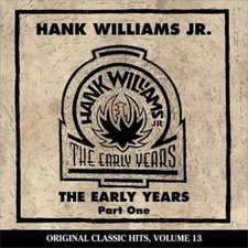 Hank Williams Jr. - Early Years 1 (Original Classic Hits 13) [New CD] Alliance M