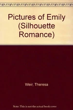PICTURES OF EMILY (SILHOUETTE ROMANCE) By Weir *Excellent Condition*