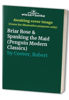 Briar Rose & Spanking the Maid (Peng..., Coover, Robert