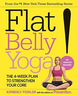 Flat Belly Yoga!, Kimberly Fowler
