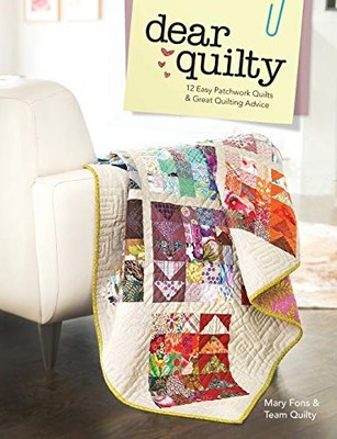 Dear Quilty: 12 Easy Patchwork Quilts + ..., Fons, Mary