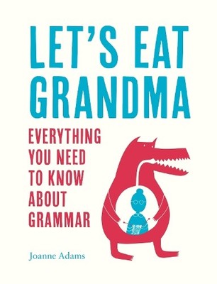 Let's Eat Grandma: Everything You Nee..., Adams, Joanne
