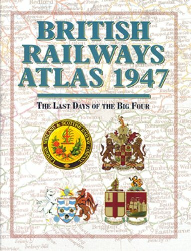 British Railways Atlas 1947: The Last Days of the Big Four, Ian Allan Publishing