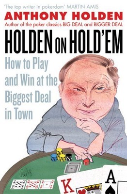 Holden On Hold'em: How to Play and Win at the Biggest Deal in Town,Anthony Hold