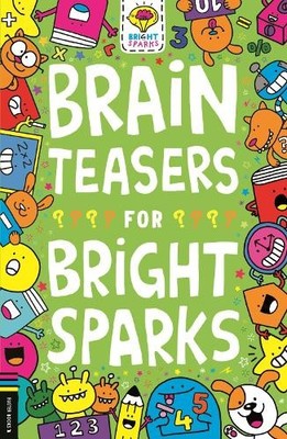 Brain Teasers for Bright Sparks - 9781780557823