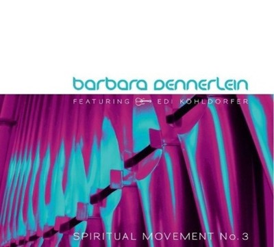 Spiritual Movement No.3 | Barbara Dennerlein | Audio-CD | CD | 2012