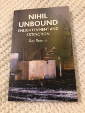 Nihil Unbound: Enlightenment and Extinction B...