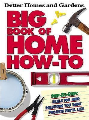 Big Book of Home How-To; Better - hardcover, 9780696217289, Better Homes and Gar