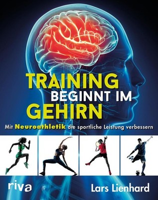 Training beginnt im Gehirn | Lars Lienhard | deutsch