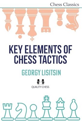 Key Elements of Chess Tactics -  NEW Georgy Lisitsin 2024